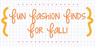 Fun Fashion Finds For Fall!