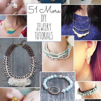 51 MORE DIY Jewelry Tutorials