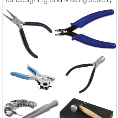 Must Have Tools for Making & Designing Jewelry