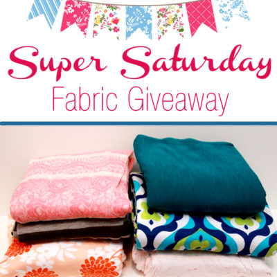 Super Saturday Fabric Giveaway
