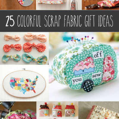 25 Colorful Scrap Fabric Projects to Gift