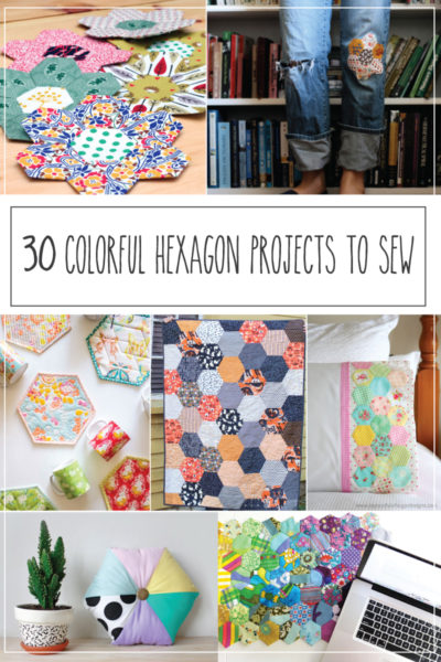 30 Colorful Hexagon Projects to Sew - these all look so fun!