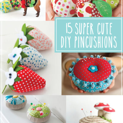 15 + Super Cute DIY Pincushions