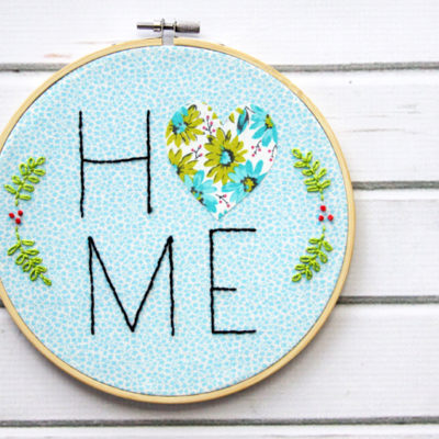 Heart and Home – Embroidery Hoop Art