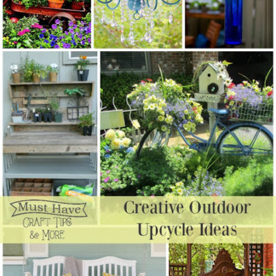 Must Have Craft Tips – Outdoor Upcycled Ideas