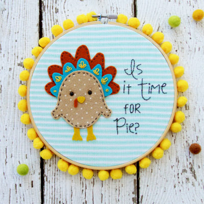 Is it Time for Pie Thanksgiving Embroidery Hoop Art