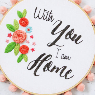 With You I Am Home – Free Embroidery Pattern