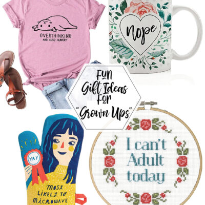 Gift Ideas for “Grown Ups”!