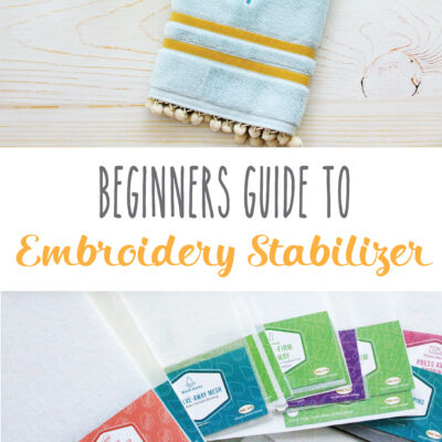 Beginner’s Guide to Embroidery Stabilizers